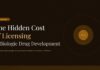 The Hidden Cost of Licensing in Biologic Drug Development Key Phrase Licensing Costs Biologic Drug Development Biopharma
