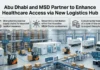 Abu Dhabi and MSD Partner to Enhance Healthcare Access via New Logistics Hub Abu Dhabi and MSD Partner to Enhance Healthcare Access via New Logistics Hub