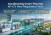 WHO Introduces Global Regulatory Framework for Decarbonizing Pharmaceuticals WHO Introduces Global Regulatory Framework for Decarbonizing Pharmaceuticals