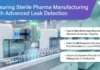 Critical Leak-Detection Systems Improving Pharmaceutical Container Integrity Critical Leak-Detection Systems Improving Pharmaceutical Container Integrity