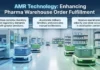 AMR Technology Improving Pharmaceutical Warehouse Order Fulfillment AMR Technology Improving Pharmaceutical Warehouse Order Fulfillment