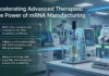 mRNA Manufacturing Platforms for Advanced Therapy Scalability mRNA Manufacturing Platforms for Advanced Therapy Scalability